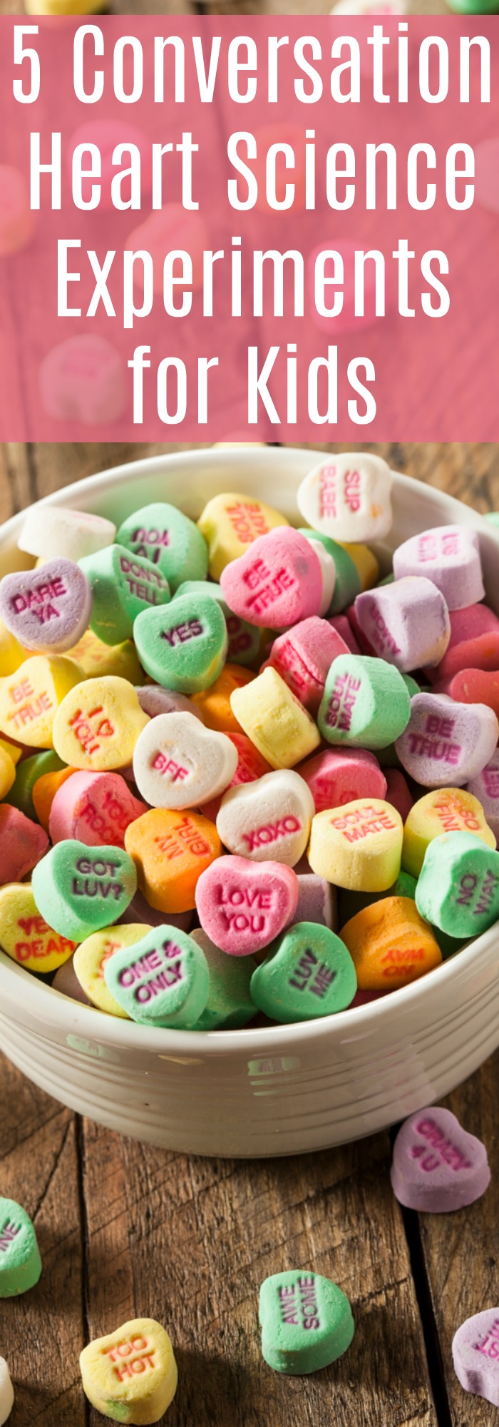5 Conversation Hearts Science Experiments for Kids