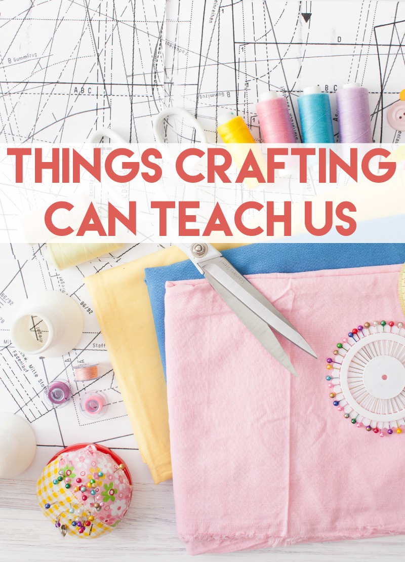 Things Crafting Can Teach Us