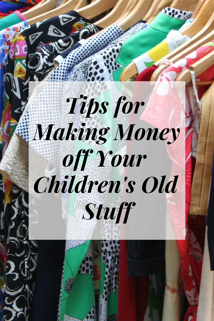 Tips for Making Money off Your Children’s Old Stuff Moments With Mandi