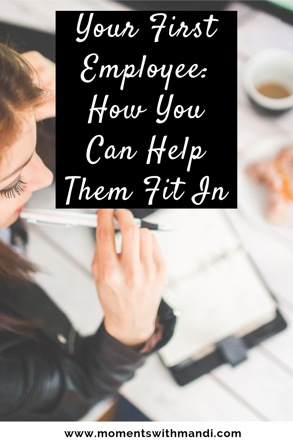 Your First Employee: How You Can Help Them Fit In