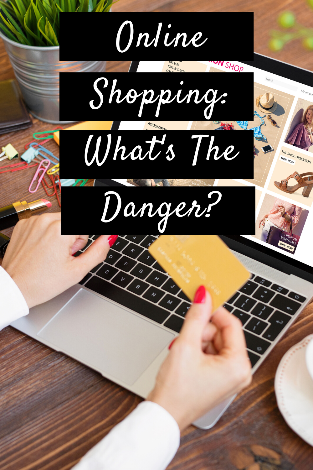 Online Shopping: What’s The Danger?