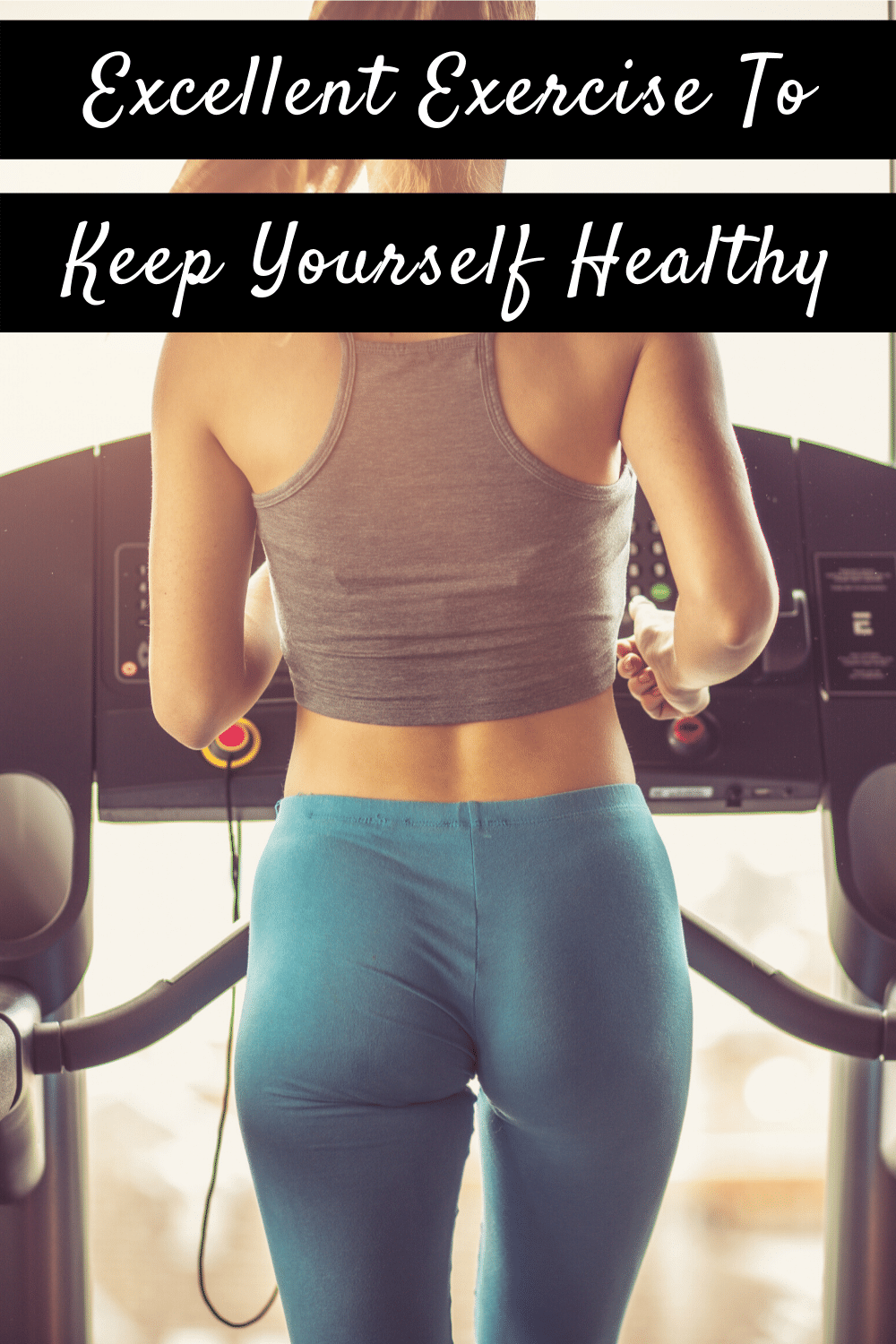 Excellent Exercise To Keep Yourself Healthy