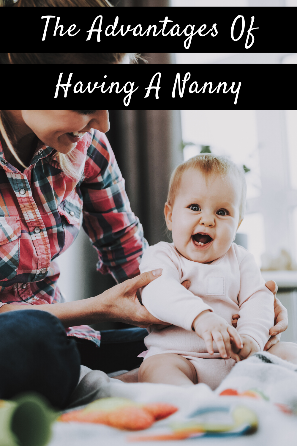 The Advantages Of Having A Nanny