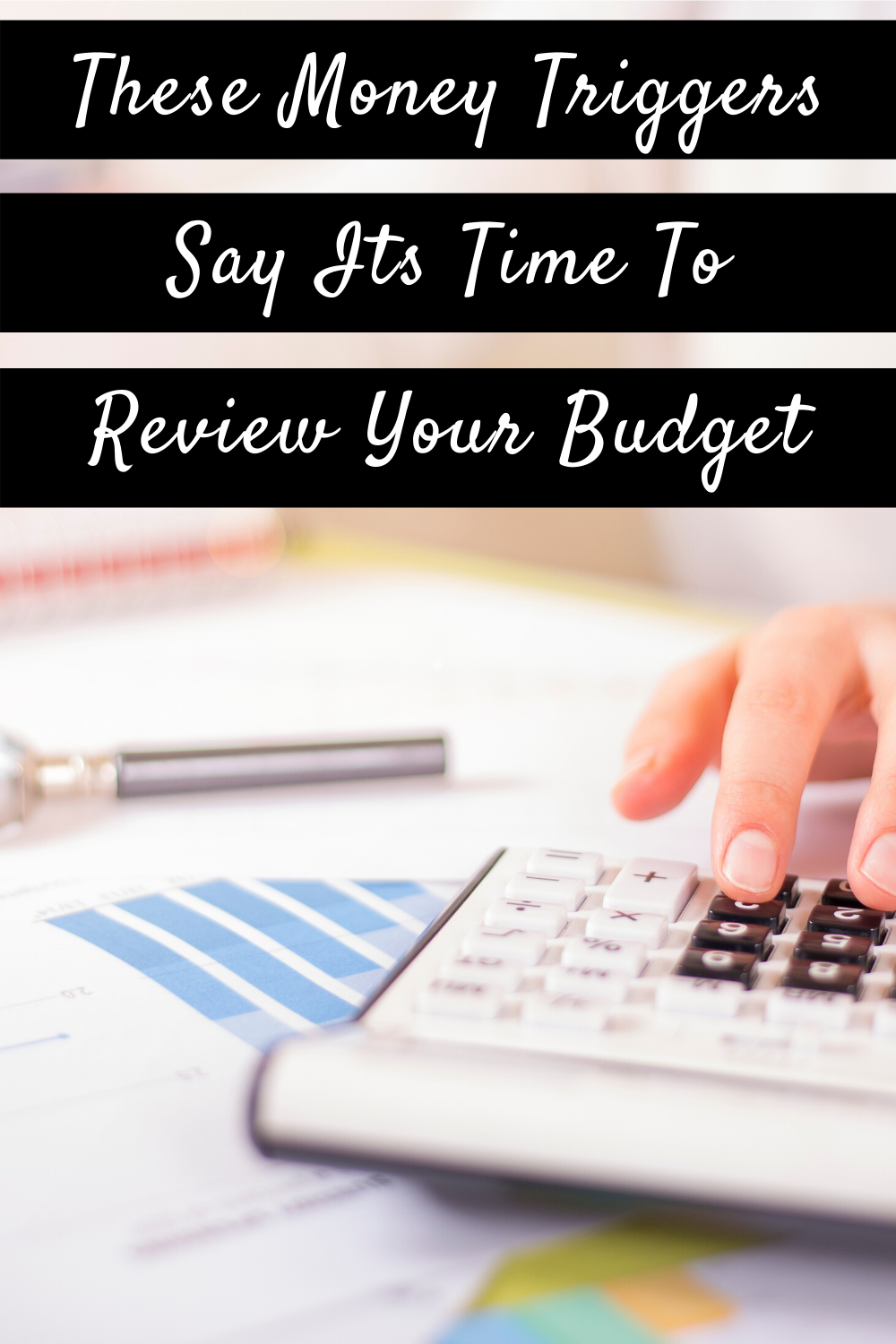 These Money Triggers Say Its Time To Review Your Budget