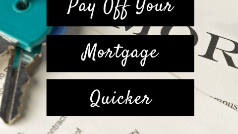 Here’s How To Pay Off Your Mortgage Quicker