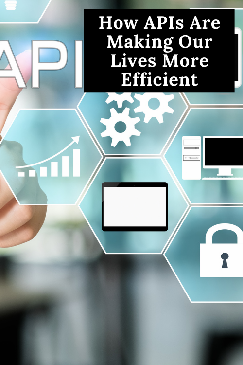 How APIs Are Making Our Lives More Efficient
