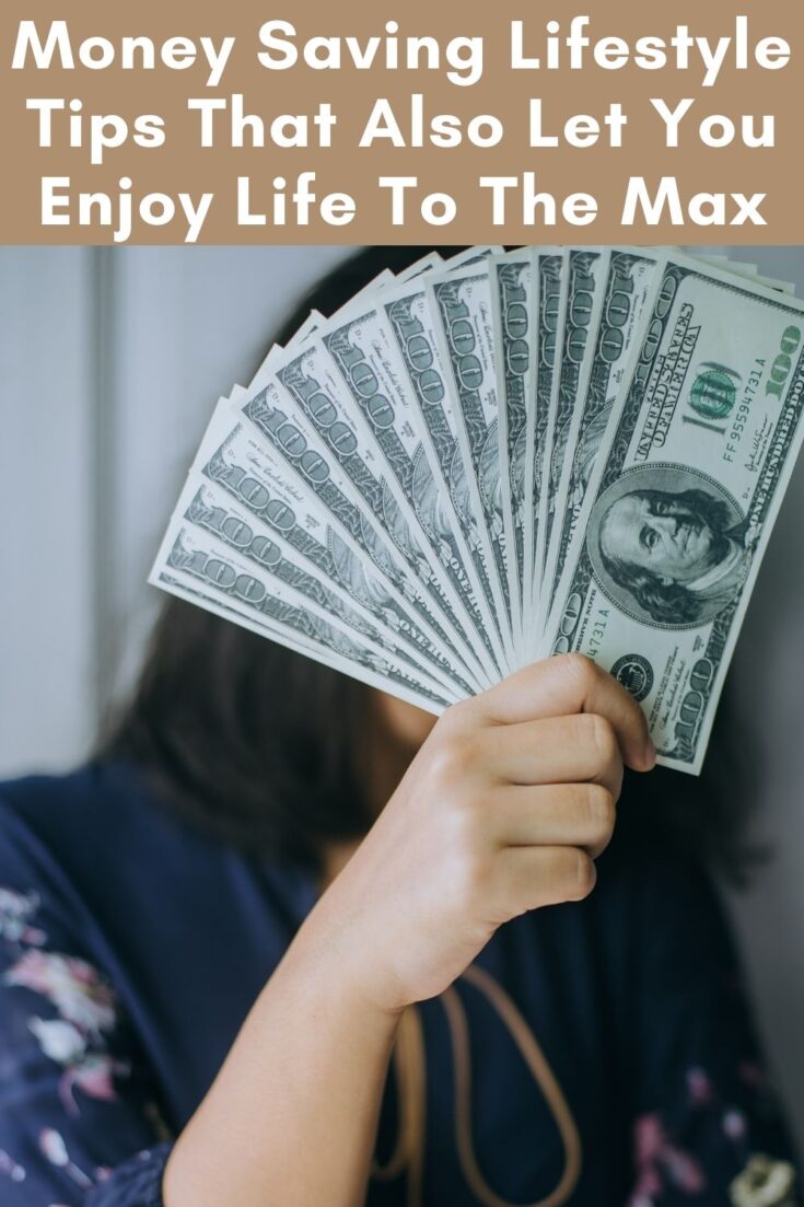 Money Saving Lifestyle Tips That Also Let You Enjoy Life To The Max 