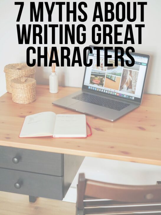 7 Myths About Writing Great Characters