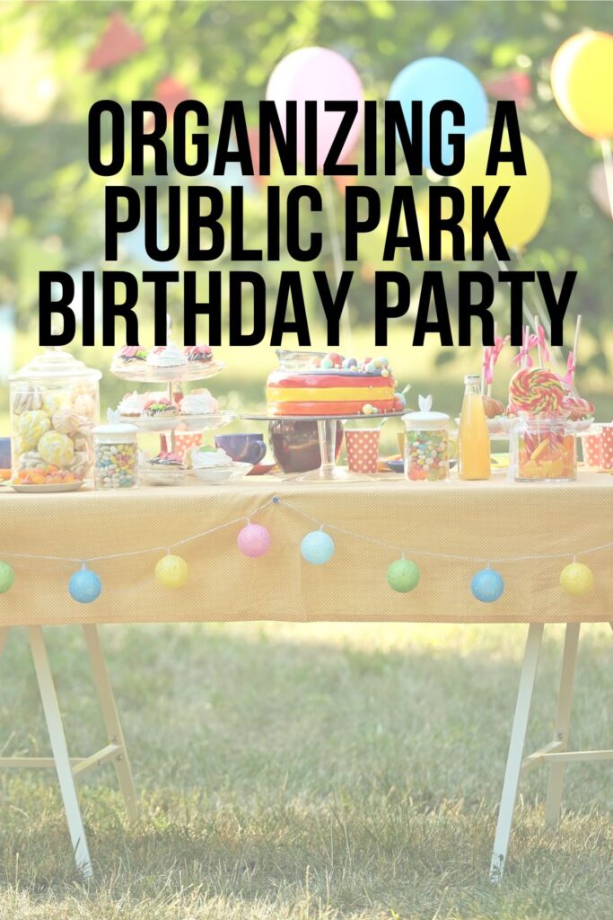 Organizing a Public Park Birthday Party – Moments With Mandi
