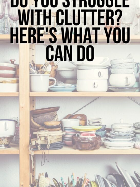 Do You Struggle With Clutter? Here’s What You Can Do