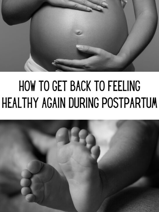How to Get Back to Feeling Healthy Again During Postpartum